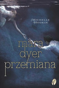 Przemiana Trylogia Mara Dyer Tom 2 - Hodkin Michelle - książka