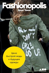 Fashionopolis: Цена быстрой моды и будущее одежды - Дана Томас - ebook