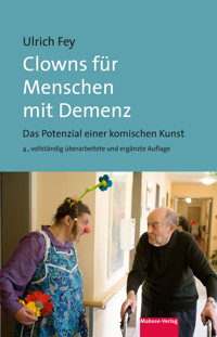 Clowns für Menschen mit Demenz - Ulrich Fey - ebook