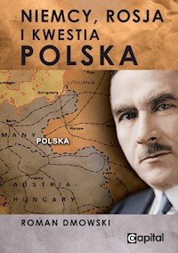 Niemcy, Rosja i kwestia polska - Roman Dmowski - ebook