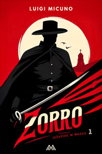 Jeździec w masce. Zorro. Tom 1 - Luigi Micuno - ebook
