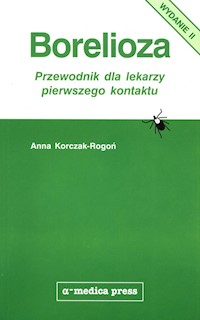 Borelioza Przewodnik dla lekarzy pierwszego kontaktu - Korczak-Rogoń Anna - książka