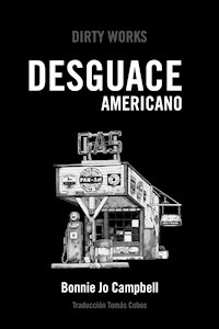 Desguace americano - Bonnie Jo Campbell - ebook