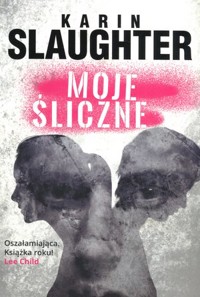 Moje śliczne - Karin Slaughter - ebook + audiobook + książka
