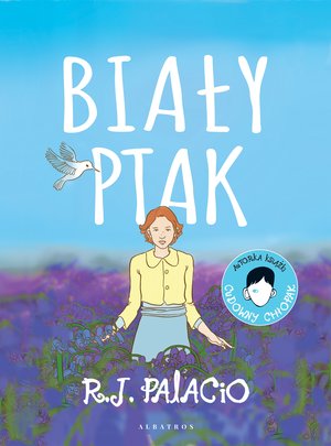 Biały ptak. Cudowny chłopak - R. J. Palacio - książka