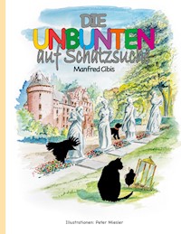 Die Unbunten auf Schatzsuche - Manfred Cibis - ebook