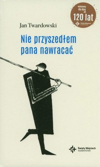 Nie przyszedłem pana nawracać (barwiony blok książki) - Ks. Jan Twardowski - książka