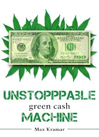Unstoppable green cash machine - Max Kramar - ebook