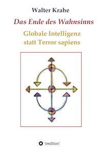 Das Ende des Wahnsinns - Walter Krahe - ebook