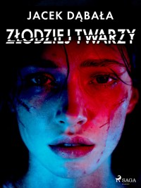 Złodziej twarzy - Dąbała Jacek - ebook