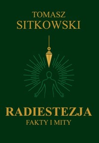 Radiestezja Fakty i mity - Tomasz Sitkowski - książka