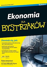 Ekonomia dla bystrzaków  / Dlaczego mądrzy ludzie popełniają głupstwa finansowe - Antonioni Peter, Flynn Sean Masaki - książka