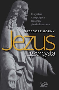 Jezus Egzorcysta - Grzegorz Górny - książka