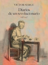 Diarios de un revolucionario (1936-1947) - Victor Serge - ebook