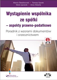Wystąpienie wspólnika ze spółki aspekty - Śledzikowski Marcin, Szarek Tomasz, Ignasiak Marta - książka