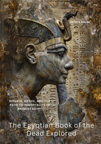 The Egyptian Book of the Dead Explored - Peter S. Fuller - ebook