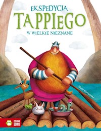 Tappi Ekspedycja Tappiego w Wielkie Nieznane - Marcin Mortka - książka