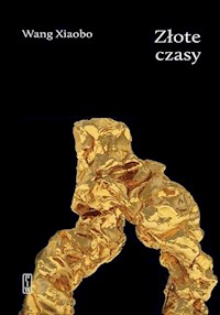 Złote czasy - Xiaobo Wang - ebook + książka