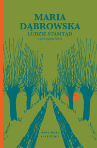 Ludzie stamtąd - Maria Dąbrowska - książka