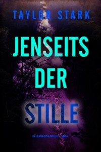 Jenseits der Stille (Ein Sienna-Dusk-Thriller – Band 4) - Taylor Stark - ebook