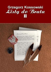 Listy do brata II - Grzegorz Kossowski - ebook
