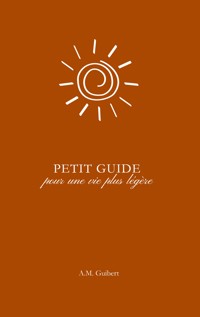 Petit guide pour une vie plus légère - A.M. Guibert - ebook