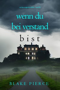 Wenn du bei Verstand bist (Ein Finn-Wright-FBI-Thriller – Band Fünf) - Blake Pierce - ebook