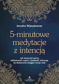 5-minutowe medytacje z intencją - Wijeyakumar Anusha - ebook + książka