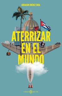 Aterrizar en el mundo - Abraham Jiménez Enoa - ebook