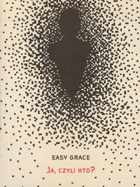 Ja, czyli kto? - Easy Grace - książka
