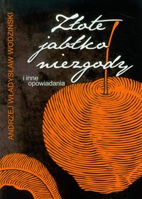 Złote jabłko niezgody i inne opowiadania - Wodziński Andrzej Władysław - książka
