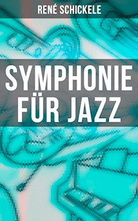 Symphonie für Jazz - Rene Schickele - ebook