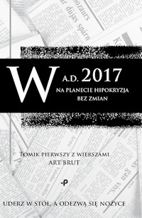 W a.d. 2017 na planecie hipokryzja bez zmian. Tomik pierwszy z wierszami Art Brut - Jimaginel - książka