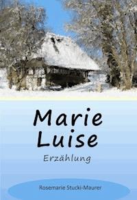 Marie Luise - Rosemarie Stucki-Maurer - ebook