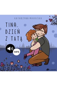 Tina. Dzień z tatą - Katarzyna Mikulska - audiobook
