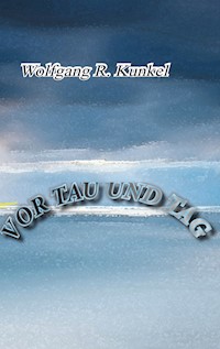 Vor Tau und Tag - Wolfgang R. Kunkel - ebook