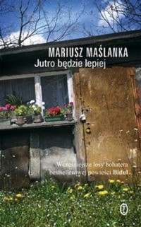 Jutro będzie lepiej - Maślanka Mariusz - ebook