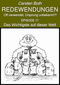 Redewendungen: Das Wichtigste auf dieser Welt - Carsten Both - ebook